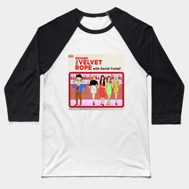 Behind The Velvet Rope Baseball T-Shirt by Behind The Velvet Rope